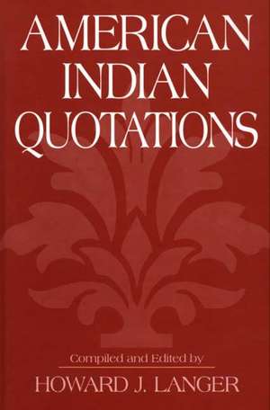 American Indian Quotations de Howard J. Langer