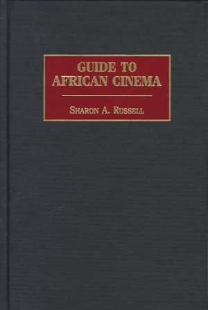 Guide to African Cinema de Sharon A. Russell