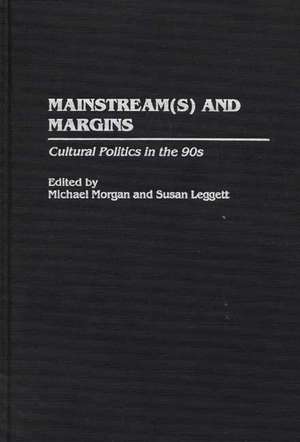 Mainstream(s) and Margins: Cultural Politics in the 90s de Susan Leggett