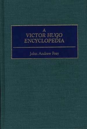 A Victor Hugo Encyclopedia de John Andrew Fey