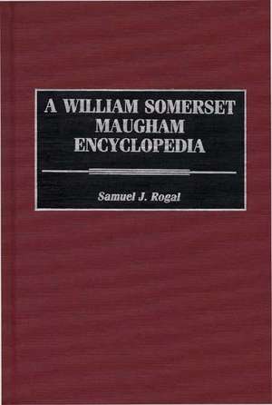 A William Somerset Maugham Encyclopedia de Samuel Rogal