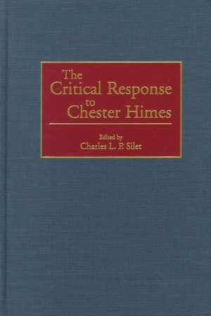 The Critical Response to Chester Himes de Charles L. P. Silet