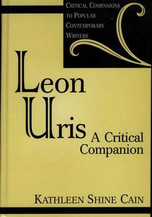 Leon Uris: A Critical Companion de Kathleen S. Cain