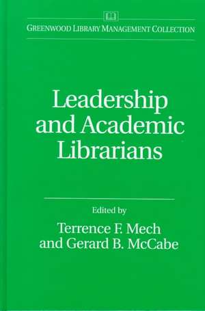 Leadership and Academic Librarians de Gerard B. McCabe