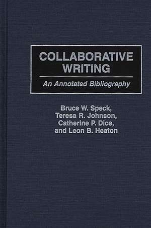 Collaborative Writing: An Annotated Bibliography de Catherine P. Dice