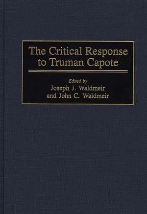 The Critical Response to Truman Capote de Joseph J. Waldmeir