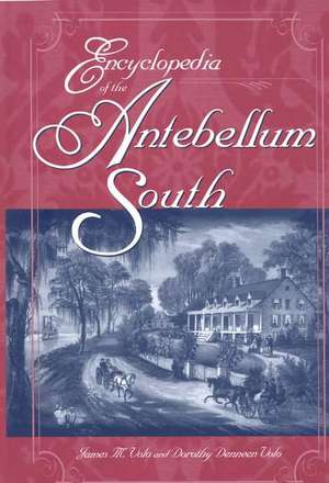 Encyclopedia of the Antebellum South de James M. Volo