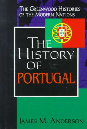 The History of Portugal de James M. Anderson