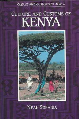 Culture and Customs of Kenya de Neal W. Sobania