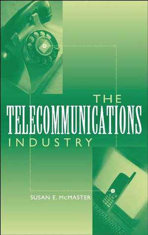 The Telecommunications Industry de Susan McMaster