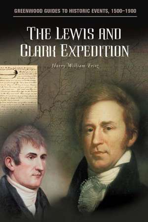 The Lewis and Clark Expedition de Harry W. Fritz