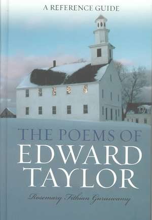 The Poems of Edward Taylor: A Reference Guide de Rosemary F. Guruswamy