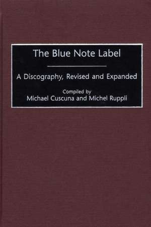 The Blue Note Label: A Discography de Michael Cuscuna