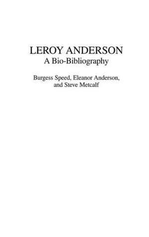 Leroy Anderson: A Bio-Bibliography de Burgess Speed