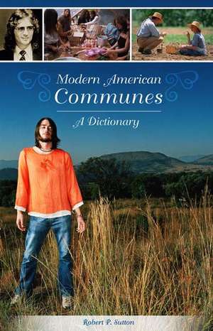 Modern American Communes: A Dictionary de Robert P. Sutton