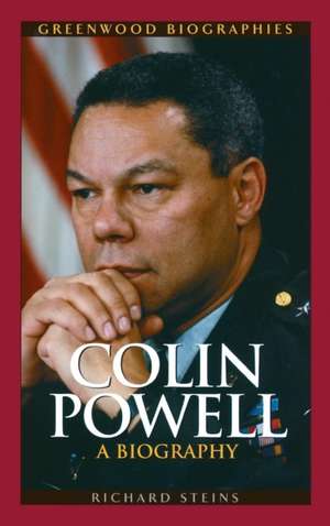 Colin Powell: A Biography de Richard Steins