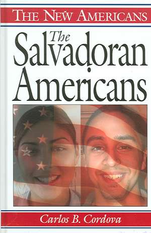 The Salvadoran Americans de Carlos B. Cordova