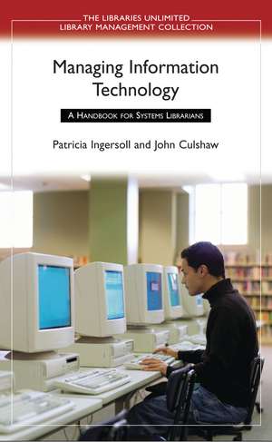 Managing Information Technology: A Handbook for Systems Librarians de Patricia Ingersoll