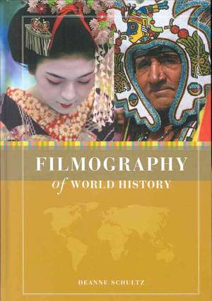 Filmography of World History de Deanne Schultz