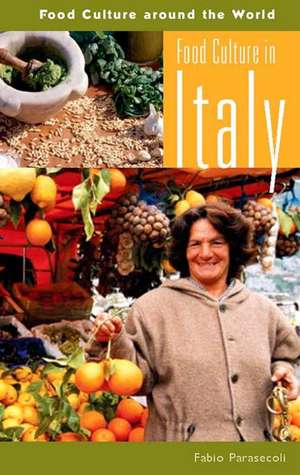 Food Culture in Italy de Professor Fabio Parasecoli