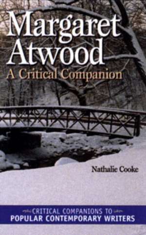 Margaret Atwood: A Critical Companion de Nathalie Cooke