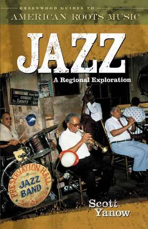 Jazz: A Regional Exploration de Scott Yanow