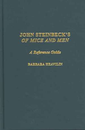 John Steinbeck's Of Mice and Men: A Reference Guide de Barbara A. Heavilin