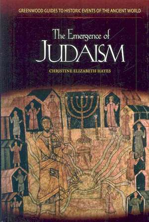 The Emergence of Judaism de Christine Elizabeth Hayes