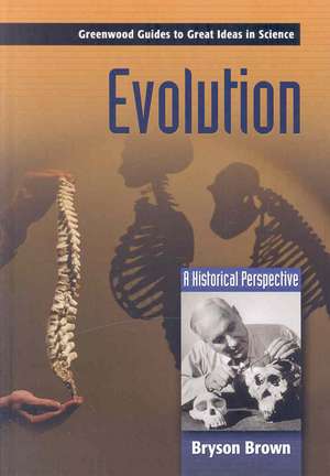 Evolution: A Historical Perspective de Bryson Brown