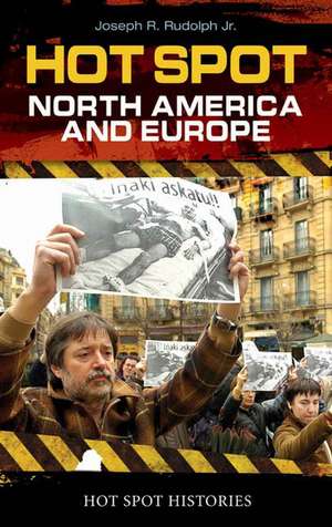 Hot Spot: North America and Europe de Joseph R. Rudolph Jr.