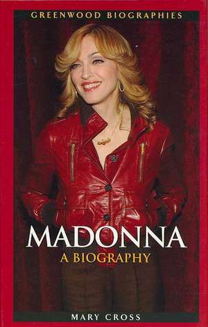 Madonna: A Biography de Mary Cross