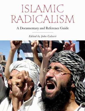 Islamism: A Documentary and Reference Guide de John C. Calvert