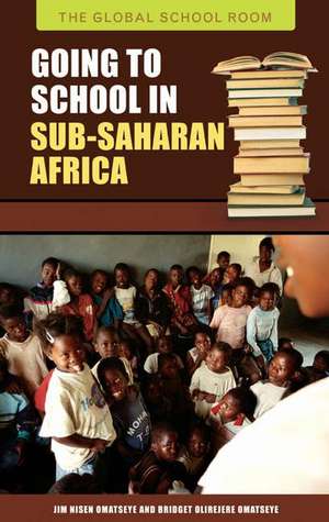 Going to School in Sub-Saharan Africa de Jim Nesin Omatseye