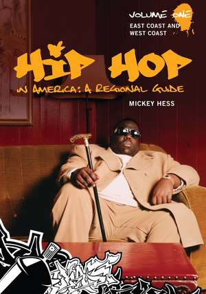 Hip Hop in America: A Regional Guide: [2 volumes] de Mickey Hess