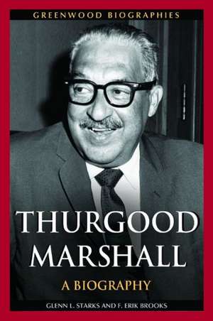 Thurgood Marshall: A Biography de Glenn L. Starks