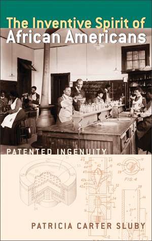 The Inventive Spirit of African Americans: Patented Ingenuity de Patricia Carter Sluby