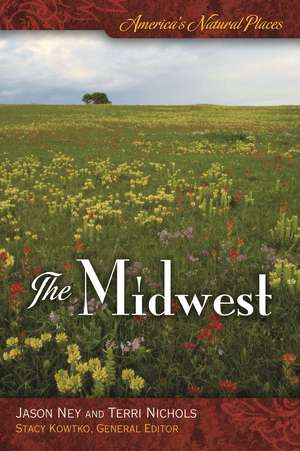 America's Natural Places: The Midwest de Jason Ney