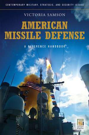 American Missile Defense: A Guide to the Issues de Victoria Samson