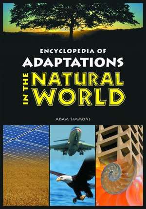 Encyclopedia of Adaptations in the Natural World de Adam Simmons