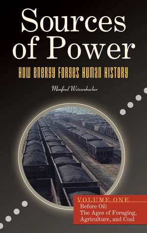 Sources of Power: How Energy Forges Human History [2 volumes] de Manfred Weissenbacher