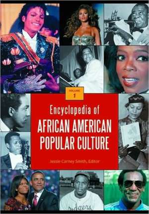 Encyclopedia of African American Popular Culture 4 Volume Set de Jessie Carney Smith