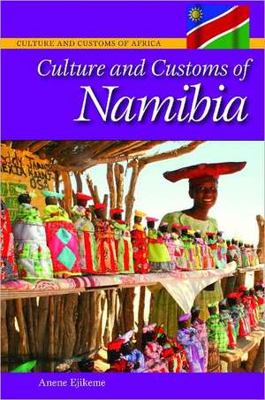 Culture and Customs of Namibia de Anene Ejikeme