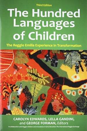 The Hundred Languages of Children: The Reggio Emilia Experience in Transformation de Carolyn Edwards