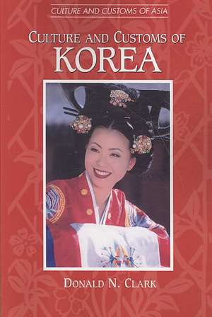 Culture and Customs of Korea de Donald N. Clark