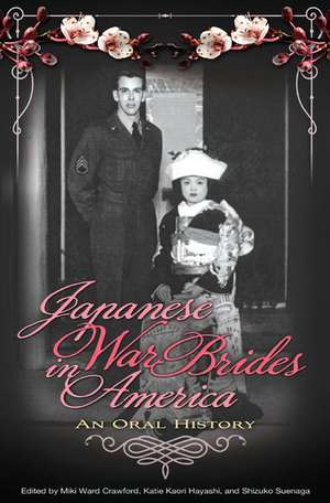 Japanese War Brides in America: An Oral History de Miki Ward Crawford