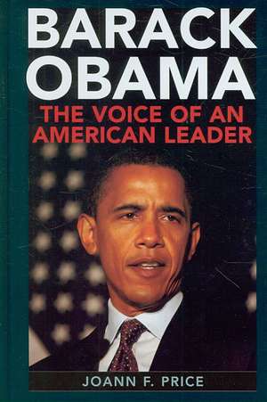 Barack Obama: The Voice of an American Leader de Joann F. Price