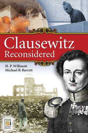 Clausewitz Reconsidered de H. P. Willmott