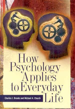 How Psychology Applies to Everyday Life de Charles I. Brooks