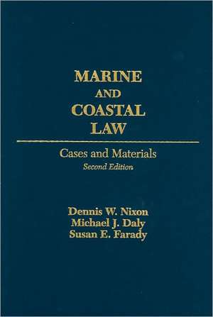 Marine and Coastal Law: Cases and Materials de Dennis W. Nixon