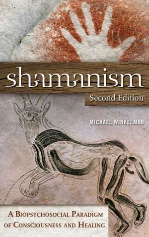 Shamanism: A Biopsychosocial Paradigm of Consciousness and Healing de Michael J. Winkelman